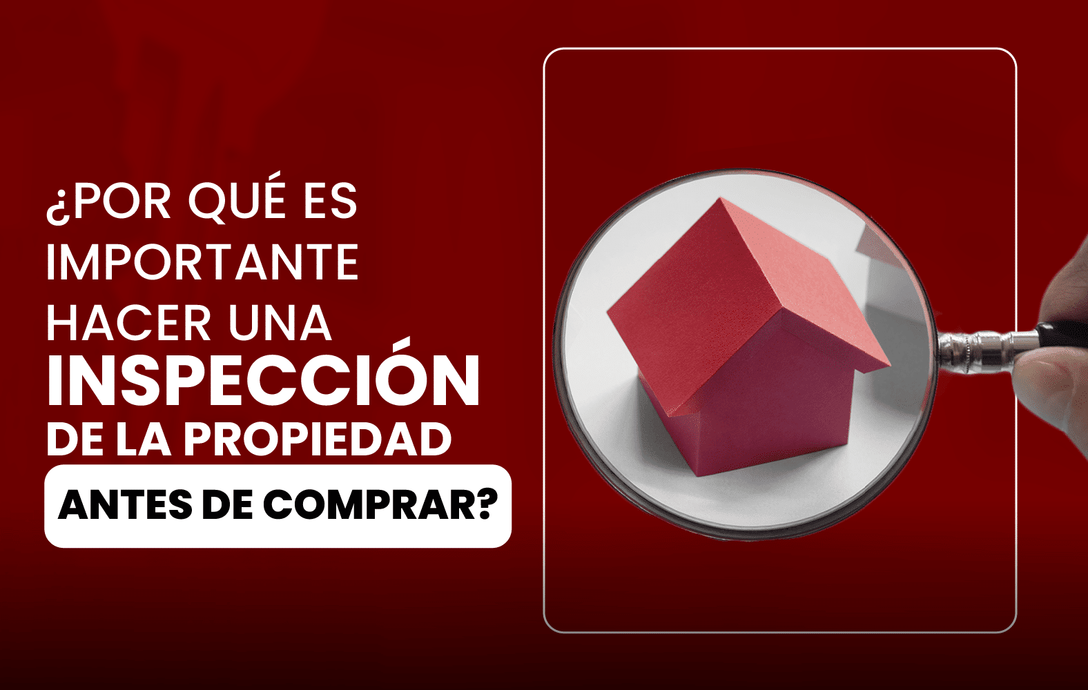 ¿Por qué es importante hacer una inspección de la propiedad antes de comprar?