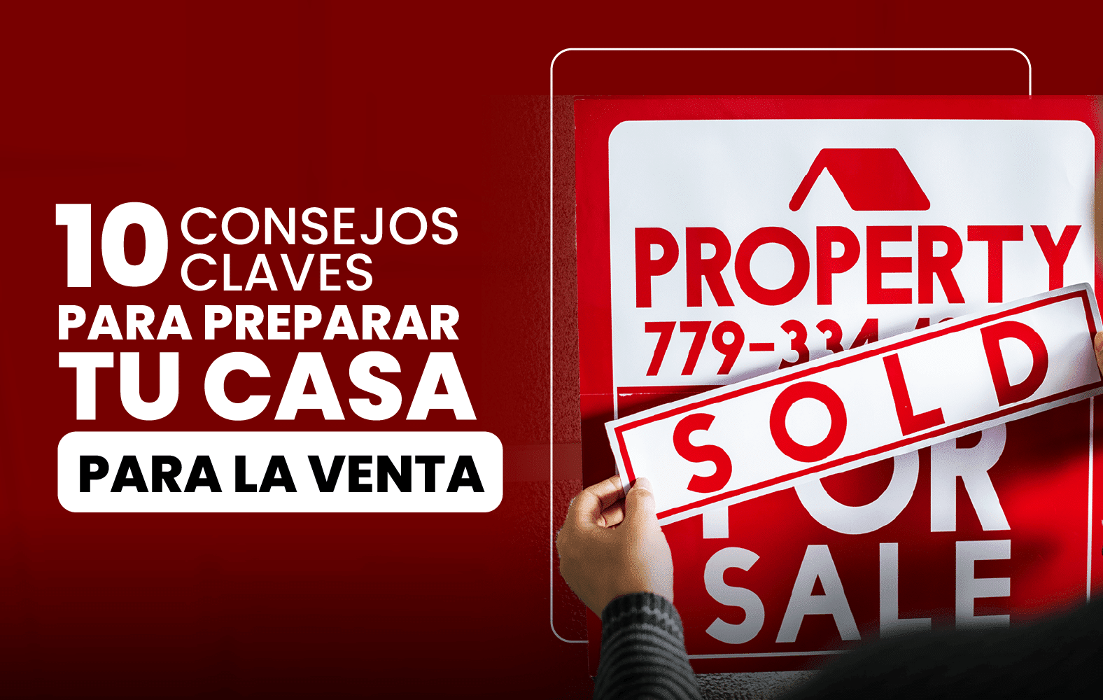 10 Consejos Clave para Preparar tu Casa para la Venta