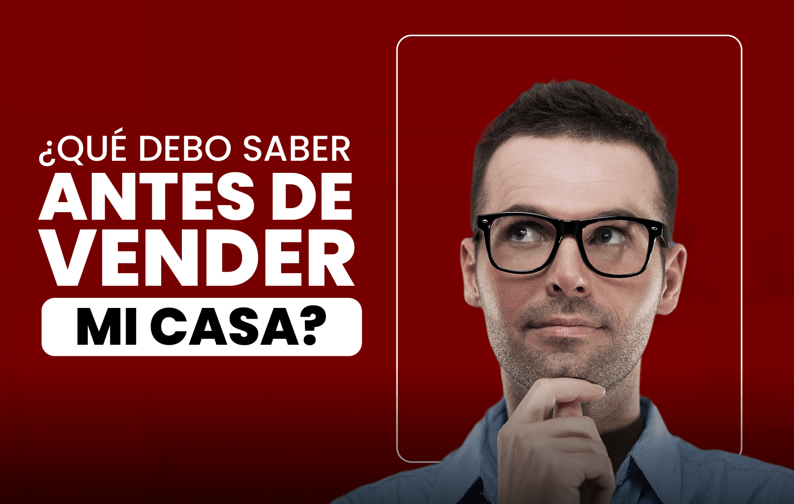 ¿Qué debo saber antes de vender mi casa?