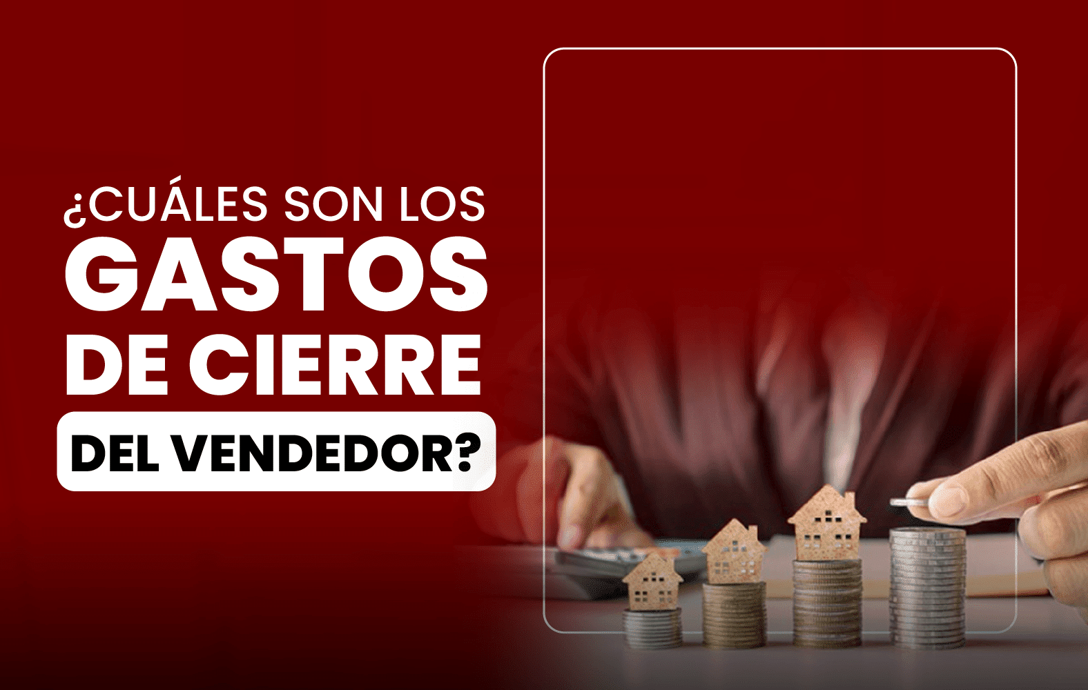 ¿Cuáles son los gastos de cierre del vendedor?